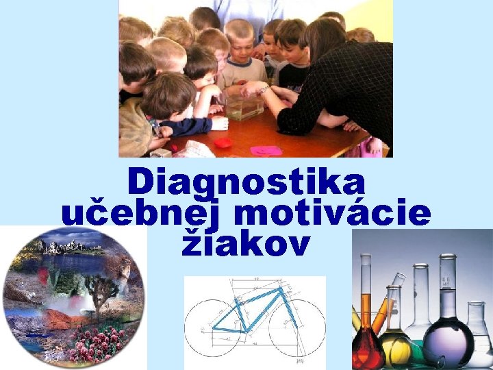 Diagnostika učebnej motivácie žiakov 