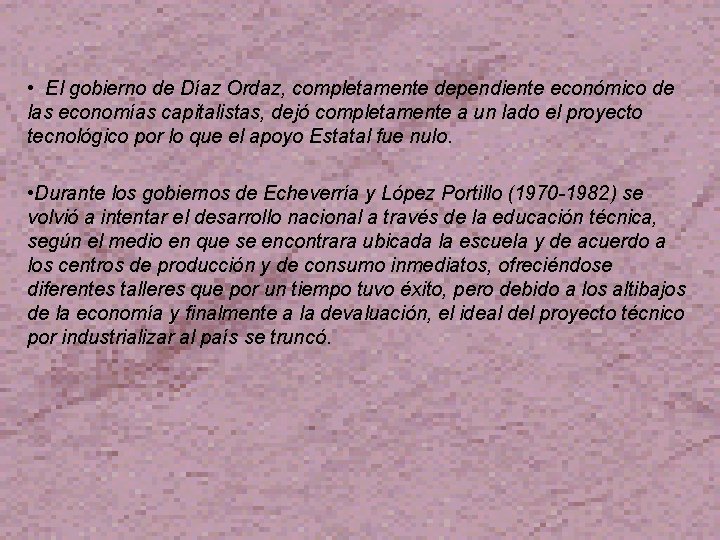  • El gobierno de Díaz Ordaz, completamente dependiente económico de las economías capitalistas,