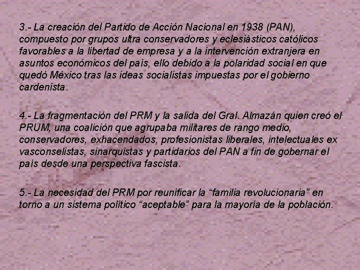 3. - La creación del Partido de Acción Nacional en 1938 (PAN), compuesto por