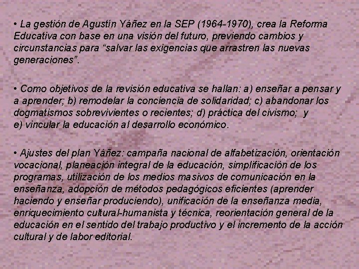  • La gestión de Agustín Yáñez en la SEP (1964 -1970), crea la