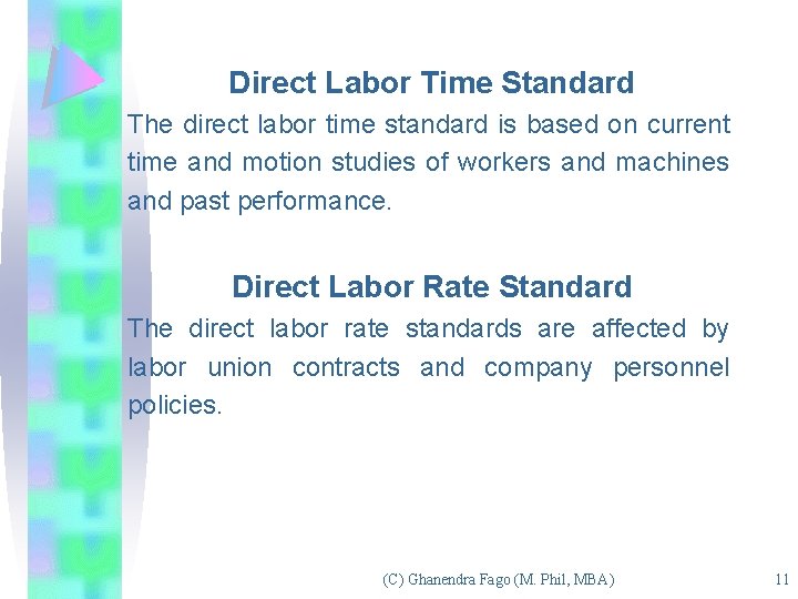 Direct Labor Time Standard The direct labor time standard is based on current time