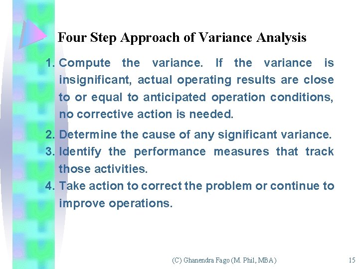 Four Step Approach of Variance Analysis 1. Compute the variance. If the variance is