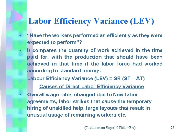 Labor Efficiency Variance (LEV) • “Have the workers performed as efficiently as they were