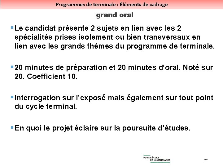 Programmes de terminale : Éléments de cadrage grand oral § Le candidat présente 2