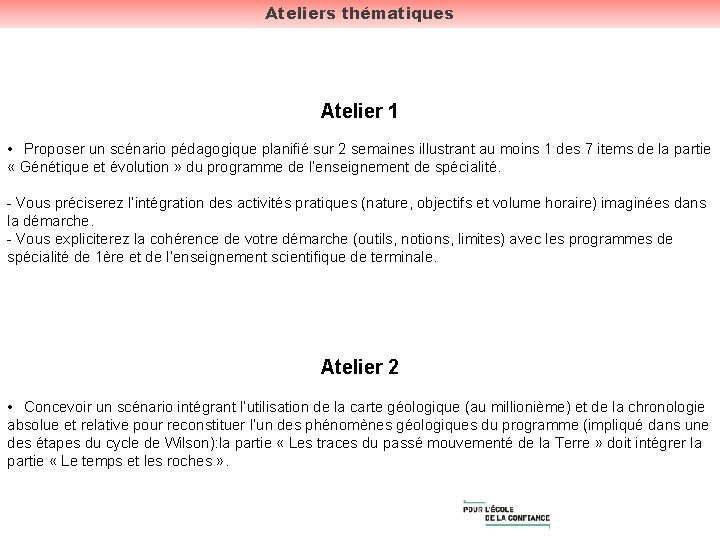 Ateliers thématiques Atelier 1 • Proposer un scénario pédagogique planifié sur 2 semaines illustrant