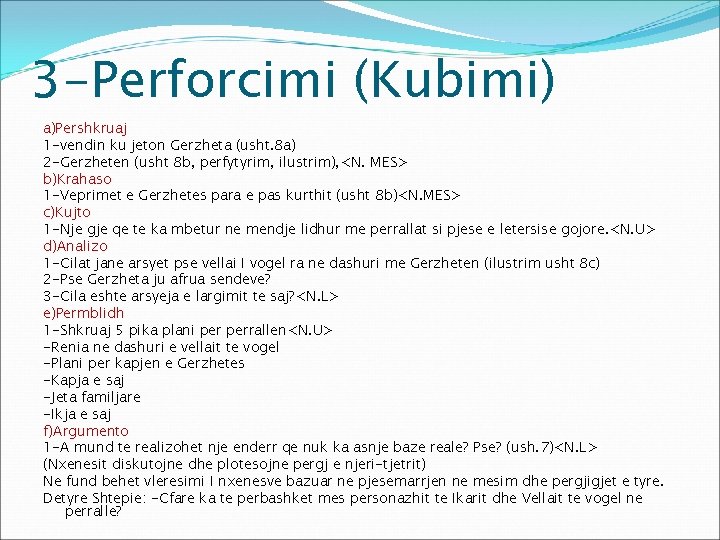3 -Perforcimi (Kubimi) a)Pershkruaj 1 -vendin ku jeton Gerzheta (usht. 8 a) 2 -Gerzheten