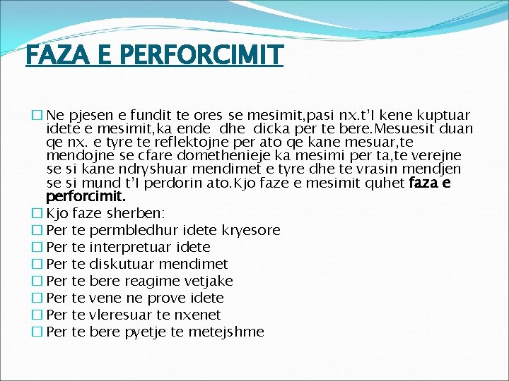 FAZA E PERFORCIMIT � Ne pjesen e fundit te ores se mesimit, pasi nx.