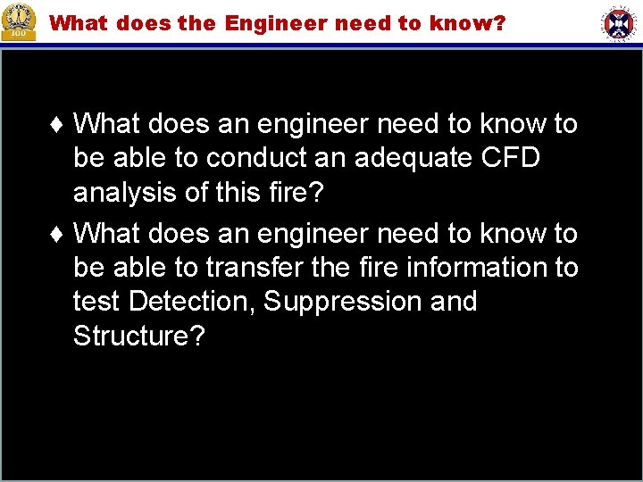 What does the Engineer need to know? ♦ What does an engineer need to What does the Engineer need to know? ♦ What does an engineer need to