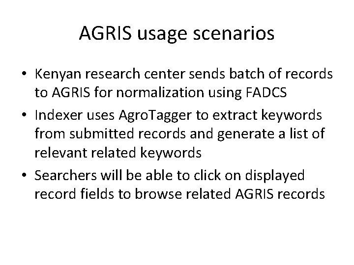 AGRIS usage scenarios • Kenyan research center sends batch of records to AGRIS for