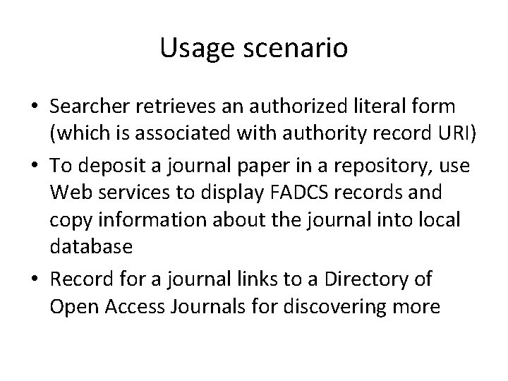 Usage scenario • Searcher retrieves an authorized literal form (which is associated with authority