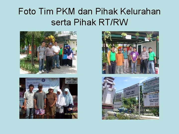 Foto Tim PKM dan Pihak Kelurahan serta Pihak RT/RW 
