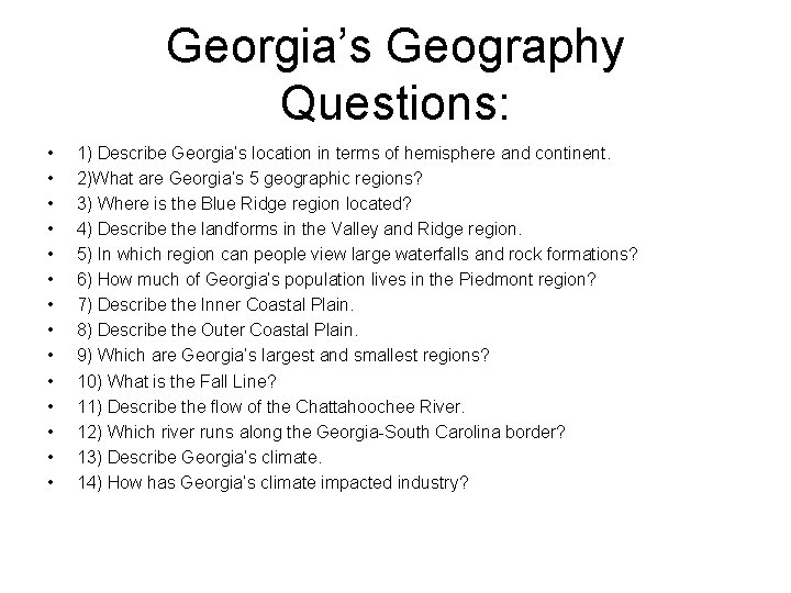Georgia’s Geography Questions: • • • • 1) Describe Georgia’s location in terms of