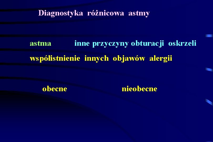 Diagnostyka różnicowa astmy astma inne przyczyny obturacji oskrzeli współistnienie innych objawów alergii obecne nieobecne