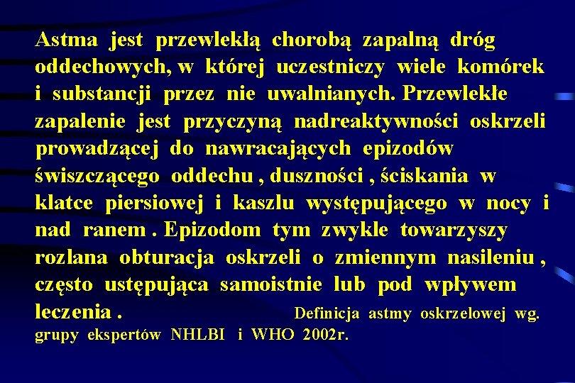 Astma jest przewlekłą chorobą zapalną dróg oddechowych, w której uczestniczy wiele komórek i substancji