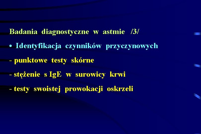 Badania diagnostyczne w astmie /3/ • Identyfikacja czynników przyczynowych - punktowe testy skórne -