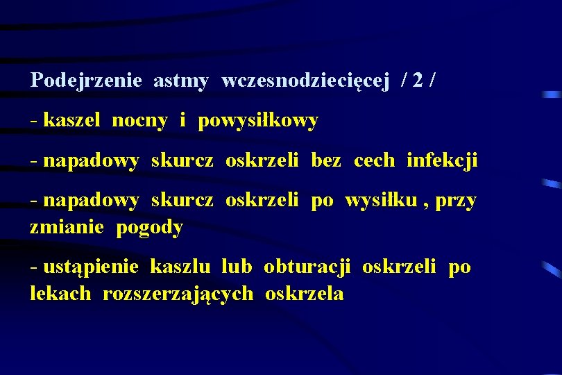 Podejrzenie astmy wczesnodziecięcej / 2 / - kaszel nocny i powysiłkowy - napadowy skurcz