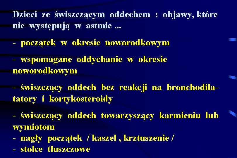 Dzieci ze świszczącym oddechem : objawy, które nie występują w astmie. . . -