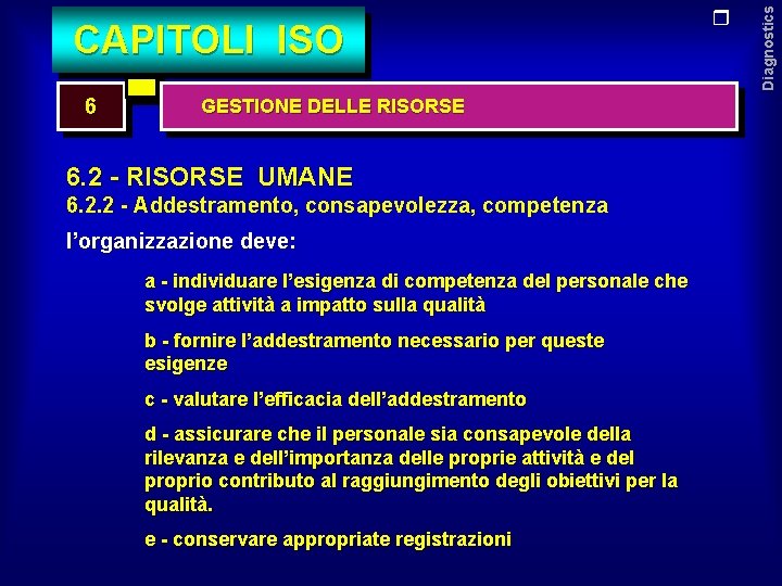 6 GESTIONE DELLE RISORSE 6. 2 - RISORSE UMANE 6. 2. 2 - Addestramento,