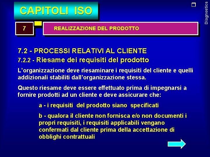 7 REALIZZAZIONE DEL PRODOTTO 7. 2 - PROCESSI RELATIVI AL CLIENTE 7. 2. 2