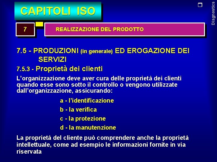 7 REALIZZAZIONE DEL PRODOTTO 7. 5 - PRODUZIONI (in generale) ED EROGAZIONE DEI SERVIZI
