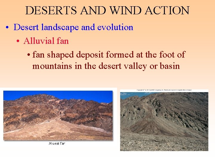 DESERTS AND WIND ACTION • Desert landscape and evolution • Alluvial fan • fan DESERTS AND WIND ACTION • Desert landscape and evolution • Alluvial fan • fan
