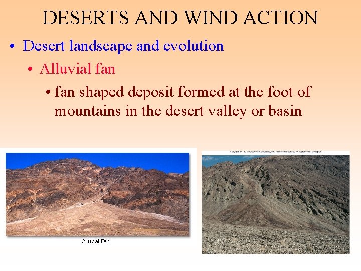 DESERTS AND WIND ACTION • Desert landscape and evolution • Alluvial fan • fan