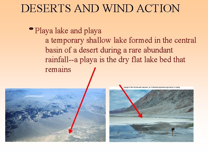 DESERTS AND WIND ACTION Playa lake and playa a temporary shallow lake formed in