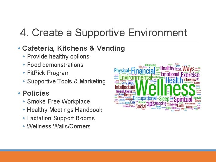 4. Create a Supportive Environment • Cafeteria, Kitchens & Vending • • Provide healthy