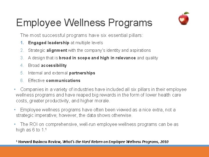 Employee Wellness Programs The most successful programs have six essential pillars: 1. Engaged leadership