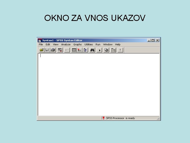 OKNO ZA VNOS UKAZOV 