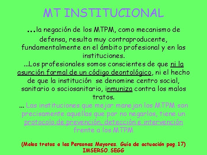 MT INSTITUCIONAL . . . la negación de los MTPM, como mecanismo de defensa,