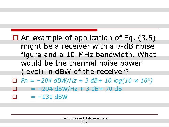 o An example of application of Eq. (3. 5) might be a receiver with