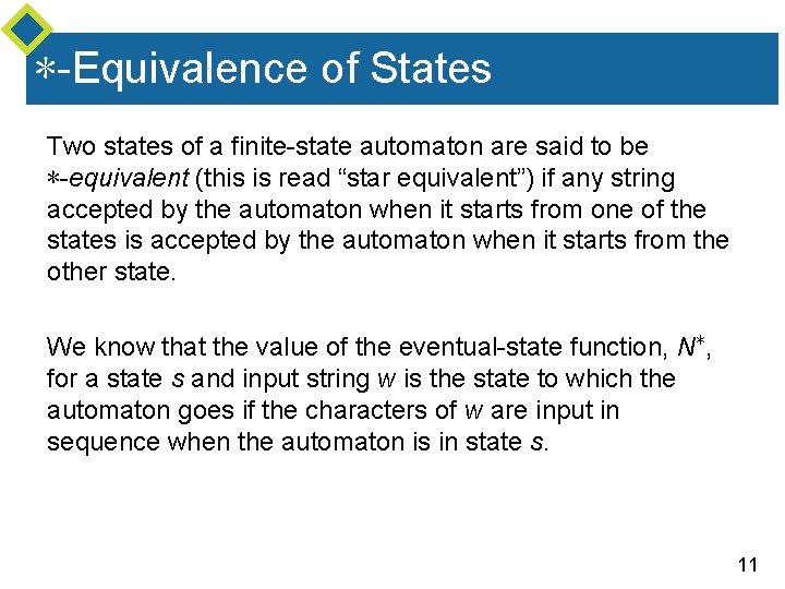 ∗-Equivalence of States Two states of a finite-state automaton are said to be ∗-equivalent