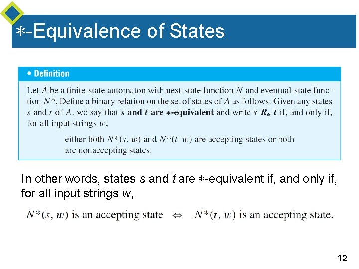 ∗-Equivalence of States In other words, states s and t are ∗-equivalent if, and