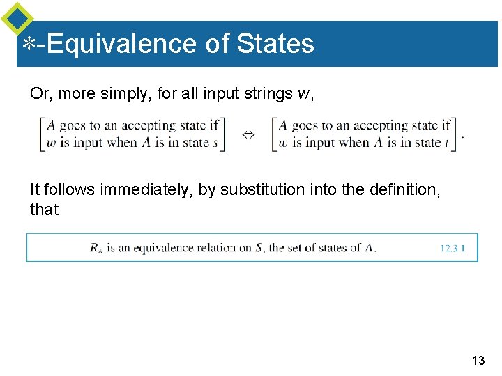 ∗-Equivalence of States Or, more simply, for all input strings w, It follows immediately,