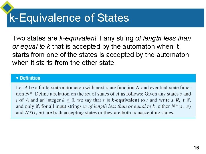 k-Equivalence of States Two states are k-equivalent if any string of length less than