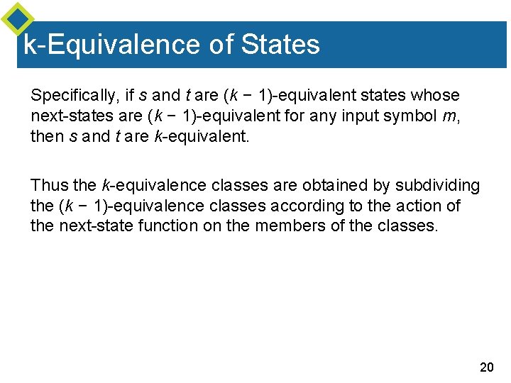 k-Equivalence of States Specifically, if s and t are (k − 1)-equivalent states whose