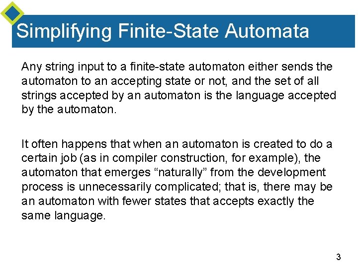 Simplifying Finite-State Automata Any string input to a finite-state automaton either sends the automaton