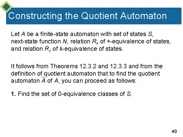 Constructing the Quotient Automaton Let A be a finite-state automaton with set of states