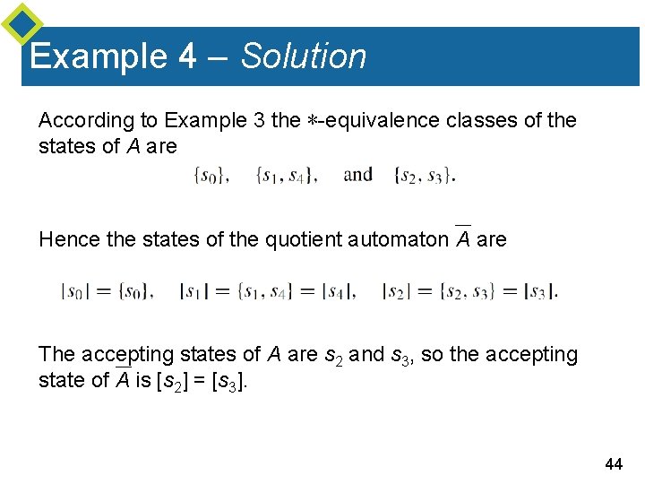 Example 4 – Solution According to Example 3 the ∗-equivalence classes of the states