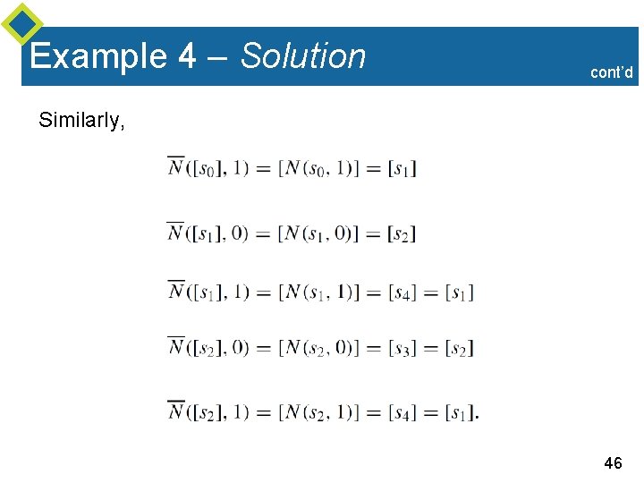 Example 4 – Solution cont’d Similarly, 46 
