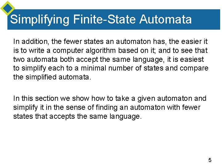 Simplifying Finite-State Automata In addition, the fewer states an automaton has, the easier it