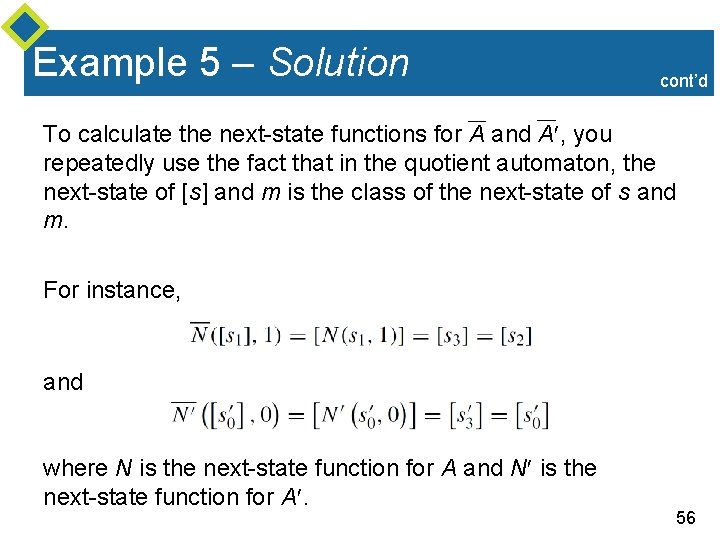 Example 5 – Solution cont’d To calculate the next-state functions for A and A