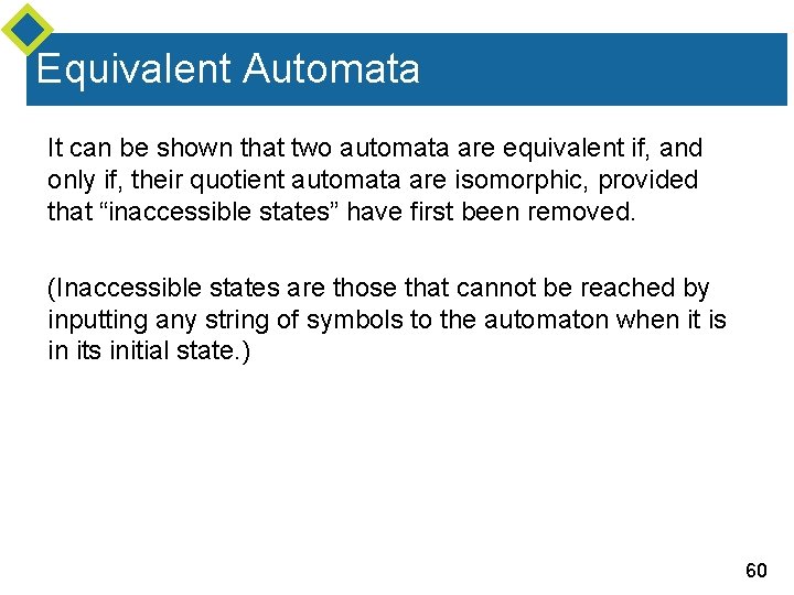 Equivalent Automata It can be shown that two automata are equivalent if, and only