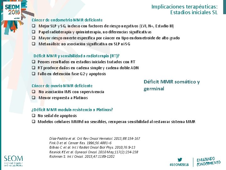 Implicaciones terapéuticas: Estadios iniciales SL Cáncer de endometrio MMR deficiente q Mejor SLP y Implicaciones terapéuticas: Estadios iniciales SL Cáncer de endometrio MMR deficiente q Mejor SLP y