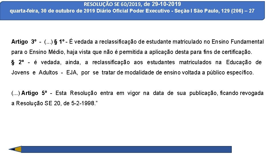 RESOLUÇÃO SE 60/2019, de 29 -10 -2019 quarta-feira, 30 de outubro de 2019 Diário