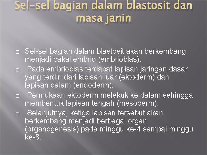 Sel-sel bagian dalam blastosit dan masa janin Sel-sel bagian dalam blastosit akan berkembang menjadi