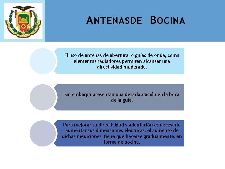 A NTENAS DE B OCINA El uso de antenas de abertura, o guías de