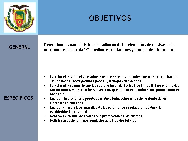 OBJETIVOS GENERAL Determinar las características de radiación de los elementos de un sistema de