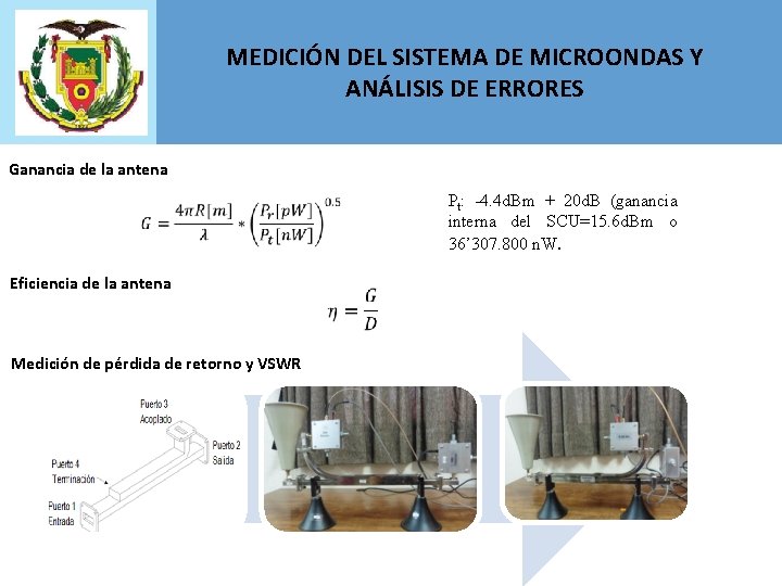 MEDICIÓN DEL SISTEMA DE MICROONDAS Y ANÁLISIS DE ERRORES Ganancia de la antena Pt: